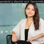 Femeia independentă și afacerile verzi: Oportunități și provocări